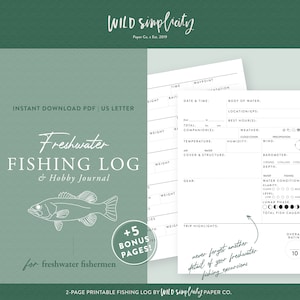 May include: A printable freshwater fishing log and hobby journal with a fish illustration. The design includes space for recording time, date, weather, and trip highlights. The text "WILD simplicity" and "Paper Co. x Est. 2019" are at the top.