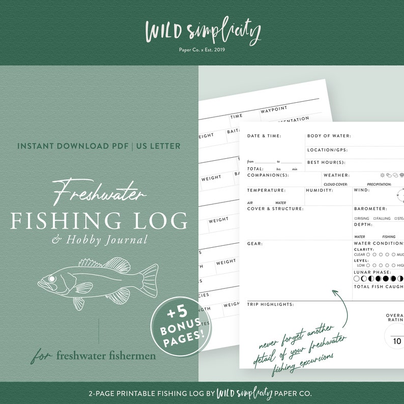May include: A printable freshwater fishing log and hobby journal with a fish illustration. The design includes space for recording time, date, weather, and trip highlights. The text "WILD simplicity" and "Paper Co. x Est. 2019" are at the top.