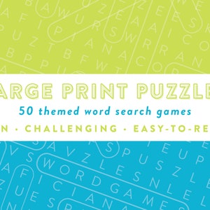 May include: A book cover with a green and blue background. The title is "Large Print Puzzles" with the subtitle "50 themed word search games". The text "FUN - CHALLENGING - EASY-TO-READ" is below the subtitle.