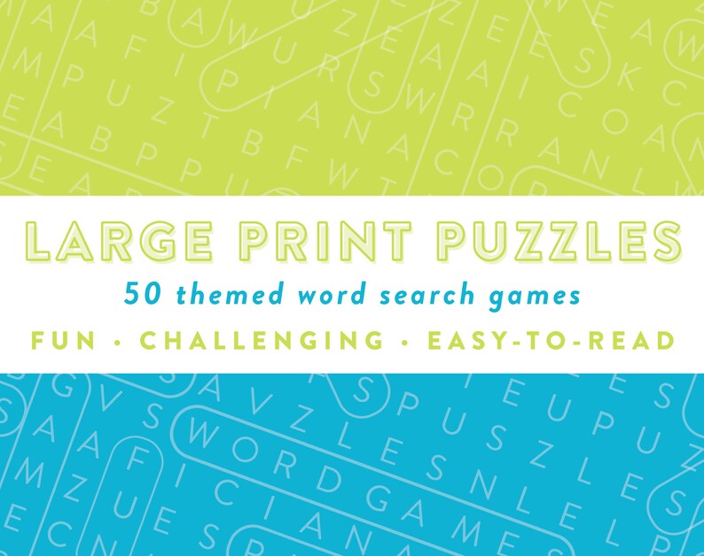 May include: A book cover with a green and blue background. The title is "Large Print Puzzles" with the subtitle "50 themed word search games". The text "FUN - CHALLENGING - EASY-TO-READ" is below the subtitle.