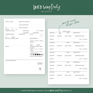 May include: Two-page printable fishing log with a green background. The log includes sections for date, time, location, weather, gear, and catch details. The top of the page has the text "WILD simplicity Paper Co. x Est. 2019".