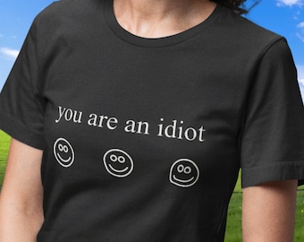 90s Vaporwave Webcore 'You Are An Idiot' Graphic Tshirt, Nerdy Vintage Meme Shirt