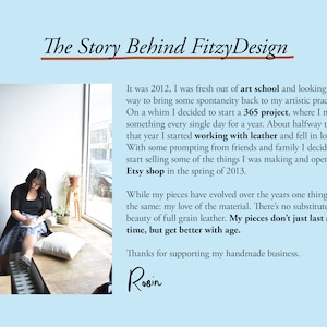 May include: A woman sits by a window, writing in a notebook. The text reads "The Story Behind FitzyDesign" and describes how the artist started making leather goods in 2012. The text also says "While my pieces have evolved over the years one thing stays the same: my love of the material. There's no substitute for the beauty of full grain leather. My pieces don't just last a lifetime, but get better with age." The text ends with "Thanks for supporting my handmade business. Robin"