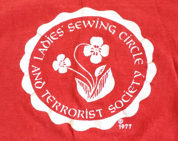 1970s RARE Ladies' Sewing Circle and Terrorist Society Feminist T-shirt ...