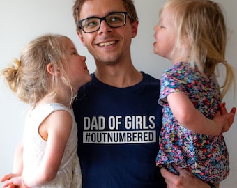 Dad of Girls #outnumbered men's t shirt, dad t shirt, Father's day gift, Men's birthday gift, Father's day t shirt, Dad of girls t shirt