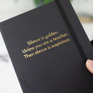 Silence is Golden foil notebook, Teacher Gift, New Teacher Gift, End of term gift, Teacher Gifts, Thank You Teacher Gift