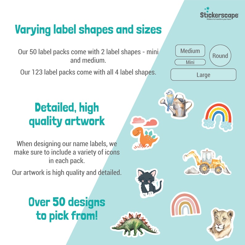 May include: A colourful illustration of various stickers with different shapes and sizes. The stickers feature a variety of designs, including a dinosaur, a cat, a rainbow, a bulldozer, and a lion. The text "Varying label shapes and sizes" is at the top of the image. The text "Over 50 designs to pick from!" is at the bottom of the image.
