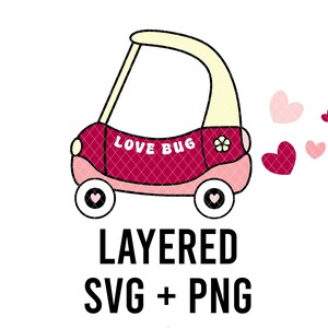 May include: A cartoon illustration of a pink and red toy car with the text "LOVE BUG" on the side. The car has a white roof and wheels with heart details. Pink hearts float behind the car. The words "LAYERED SVG + PNG" are below the car.
