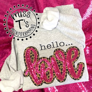 HELLO LOVE valentines embroidered and appliqued sweatshirt. gift for her. valentines day. sweatshirt. mom, wife, daughter. sequins. leopard.