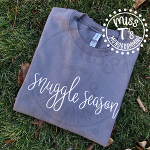 Snuggle Season Sweatshirt - Adult Unisex. Thanksgiving. Fall. Autumn. Gift for her. Cozy and Comfy. Soft.