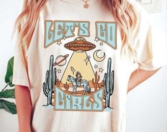 Let's Go Girls Spaceship Shirt, Cosmic Cowgirl, Vintage Nashville Bachelorette, Retro Country Western Tee