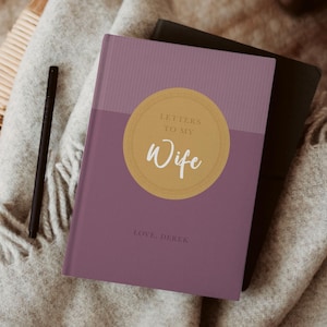 Cartas a mi esposa: diario de recuerdos personalizado para esposas: cuaderno personalizado para esposas: regalo romántico para ella: aniversario, boda o compromiso