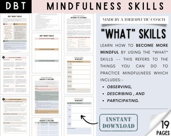 DBT WHAT SKILLS Worksheets-- Mindfulness skills | Emotional regulation | Distress tolerance | Anxiety coping skills relief | Trauma therapy