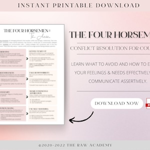 May include: A printable chart titled "The Four Horsemen: Conflict Resolution for Couples" with a pink background. The chart lists four communication patterns to avoid in relationships: Criticism, Defensiveness, Contempt, and Stonewalling.  The chart also lists four communication patterns to use in relationships: Gentle Start-Up, Take Responsibility, Make Repair Attempts, and Self-Soothing.  The chart includes a download button and a PDF icon.