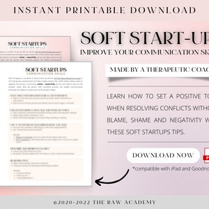 May include: Printable PDF download of a pink and white graphic with the text "Soft Start-Ups: Improve Your Communication Skills" and "Made by a Therapeutic Coach". The graphic also includes the text "Learn how to set a positive tone when resolving conflicts without blame, shame and negativity with these soft startups tips."