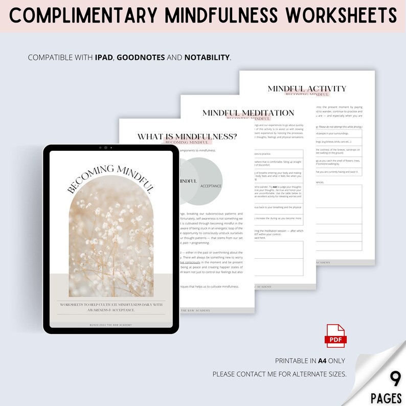 May include: A digital download of printable mindfulness worksheets. The cover features a white and beige floral design with the text "Becoming Mindful" in a pink circle. The text "Complimentary Mindfulness Worksheets" is at the top of the page. The text "Printable in A4 only" is at the bottom of the page.