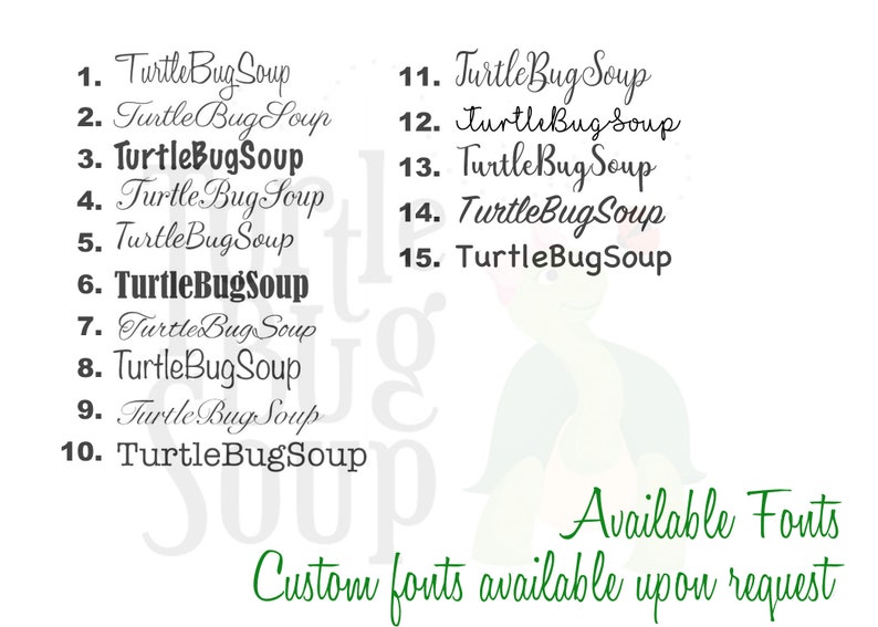K&ouml;nnte beinhalten: Ein wei&szlig;er Hintergrund mit schwarzem Text, der 15 verschiedene Schriftarten f&uuml;r den Ausdruck "Turtle Bug Soup" auflistet. Der Text am unteren Rand des Bildes lautet "Verf&uuml;gbare Schriftarten" und "Benutzerdefinierte Schriftarten auf Anfrage verf&uuml;gbar".