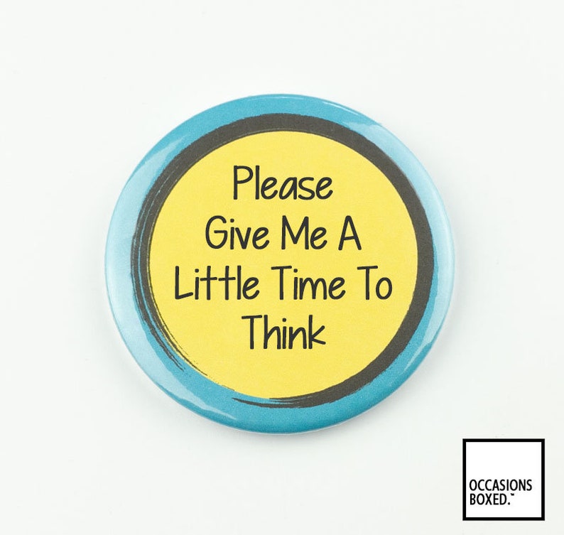 Please give me a little time to think pin badge pin badge etsy
