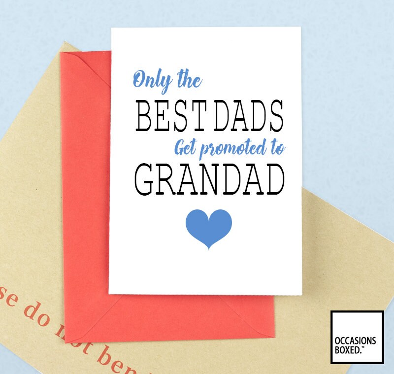 only the best dads get promoted to grandad card