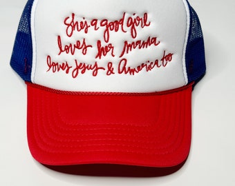 She's A Good Girl, Loves Her Mama, Loves Jesus & America Embroidered Trucker Hat, USA hat, Freedom Hat, Fourth of July Hat, American Girl