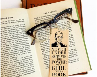 Ruth Bader Ginsburg Wood Bookmark - "Never underestimate the power of a girl with a book."  - Eco Friendly - Bibliophile - Book Lover- RBG