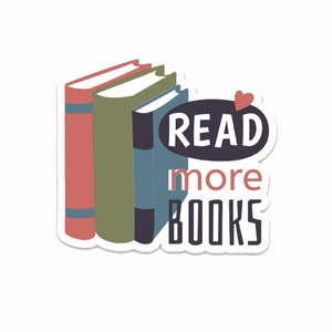 Read More Books - 3&quot; vinyl Sticker Laptop Decal - Water Bottle Sticker - Book Lover Gift - Literary - Literature - Gifts for Readers