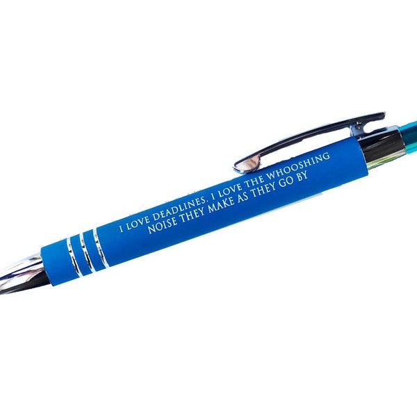 I love deadlines. I love the whooshing noise they make as they go by. Douglas Adams- Stylus Rollerball Ink Pen-Gift for writer or graduate!