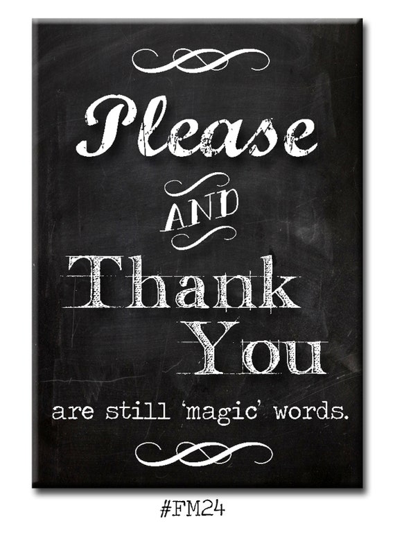 Please and Thank You Are Still Magic Words FRIDGE MAGNET - Etsy