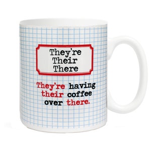 They're, Their, There Grammar Rules 11 ounce Ceramic Mug - Grammar Nerd- Writer - Writing - Gift for English Teacher- Back to School