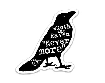 May include: Black silhouette of a raven with the text "Quoth the Raven "Nevermore" - Edgar Allan Poe" printed on it.