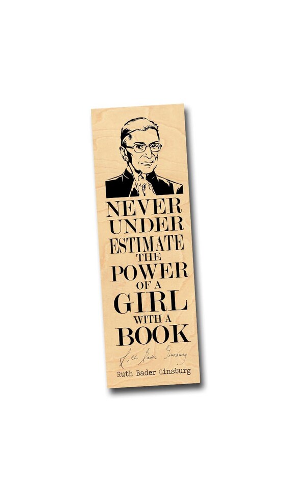 Ruth Bader Ginsburg Wood Bookmark never Underestimate the Power of