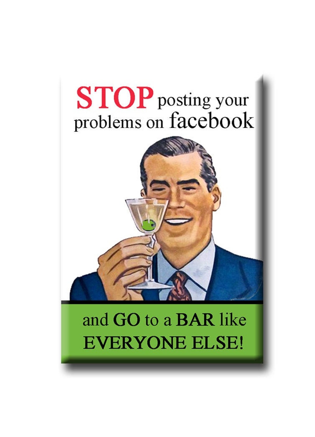 Stop Posting Your Problems on Facebook and Go to a Bar Like Everyone ...