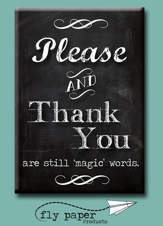 Please and Thank You Are Still Magic Words FRIDGE MAGNET - Etsy