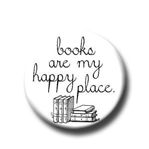 Books Are My Happy Place - Pin Back Button - Reader Gift - Teacher Gift- Button Pin - Cute Button Pin - Literary - 1.25 &quot; - Book Lover Gift