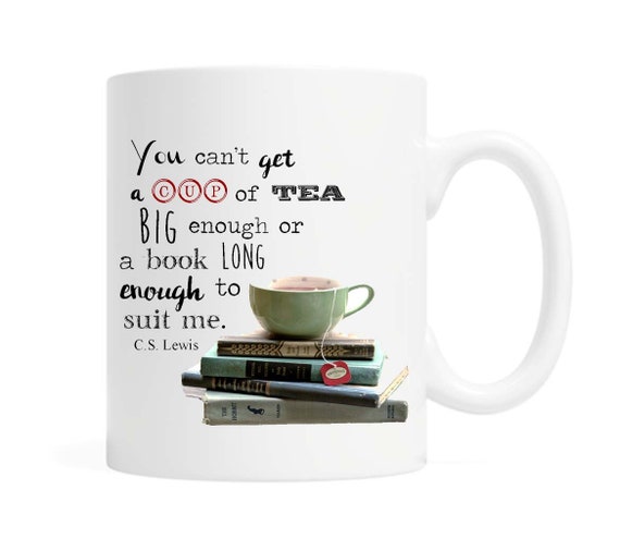 You Can T Get A Cup Of Tea Big Enough Or A Book Long Etsy You Can T Get A Cup Of Tea Big Enough Or A Book Long Etsy
