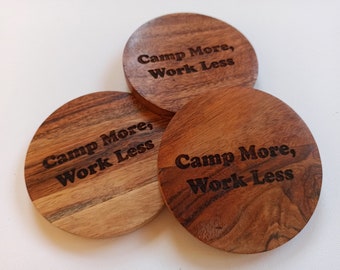 Camp More, Work Less Engraved Round Acacia Coasters