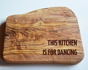 This Kitchen is for Dancing Personalised Olive Chopping Board, Engraved Solid Olive Cheese Board, Wedding Engagement Anniversary Gift