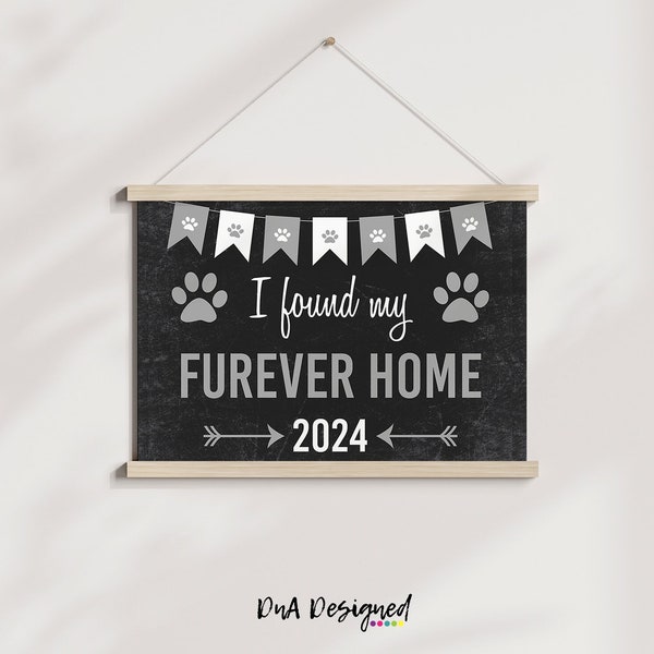 Pet Adoption Announcement DIGITAL Print - Instant Download I Found My Furever Home 2022 Pet Chalkboard Photo Prop
