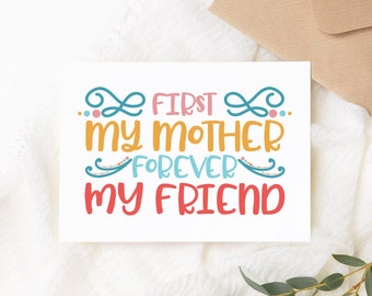 Happy Mother's Day Card – First My Mother, Forever My Friend (Digital Download)