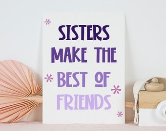 Sisters Make the Best of Friends Printable Kids Room Art DIY Print - Instant Download Fun Nursery Playroom Sign DIGITAL Purple Shades