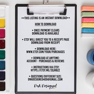 May include: A white clipboard with black text outlining how to download an instant digital download. The text includes instructions on how to download the digital file after purchase, including a link to the Etsy website and a contact email address for questions.