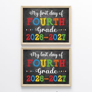 May include: Two framed chalkboard signs with light wood frames. The top sign reads My first day of FOURTH Grade 2026-2027. The bottom sign reads My last day of FOURTH Grade 2026-2027. The text features white script and colourful block letters.