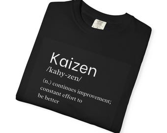 Kaizen Unisex Garment-Dyed T-shirt, Motivational Tee, Self-Improvement Shirt, Inspirational Gift, Daily Affirmations Wear