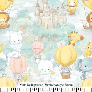 May include: A whimsical fabric design featuring a fairytale castle, hot air balloons, and adorable animal characters. Lions, bears, giraffes, and elephants float in the sky. The text "Ninth Isle Inspiration - Summer Analysis Series 8" is at the bottom.