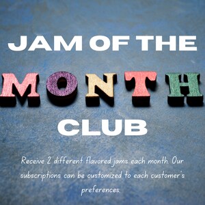 Jam of the Month Club - Two Jars of Homemade Jam for (3)(6) or (12) Months - Monthly Farm to Table Food Subscription Box