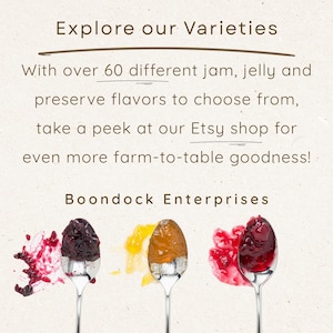 Puede incluir: Un fondo claro presenta el texto Explore our Varieties, With over 60 different jam, jelly and preserve flavors to choose from, take a peek at our Etsy shop for even more farm-to-table goodness!, Boondock Enterprises, y tres cucharas de plata con conservas de frutas de color morado oscuro, naranja y rojo.