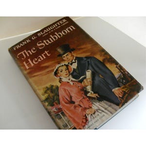 The Stubborn Heart - Frank G. Slaughter, Civil War, Reconstruction, the South, plantation, doctor, vintage book