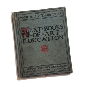 Text Books of Art Education Book III, Third Year - Prang Educational Company 1904, art textbook, poetry book, craft book, gift under 25
