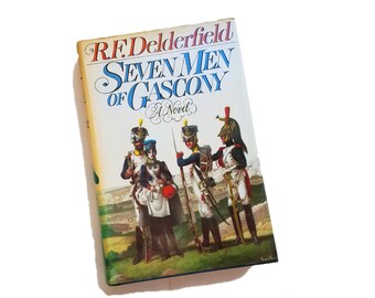 Seven Men of Gascony - R.F. Delderfield, Napoleon, Waterloo, soldiers, military fiction, Napoleonic Wars, gift under 20