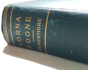 Lorna Doone, A Romance of Exmoor - R D Blackmore, Monmouth Rebellion, star-crossed lovers, 17th century England, rare book gift under 30